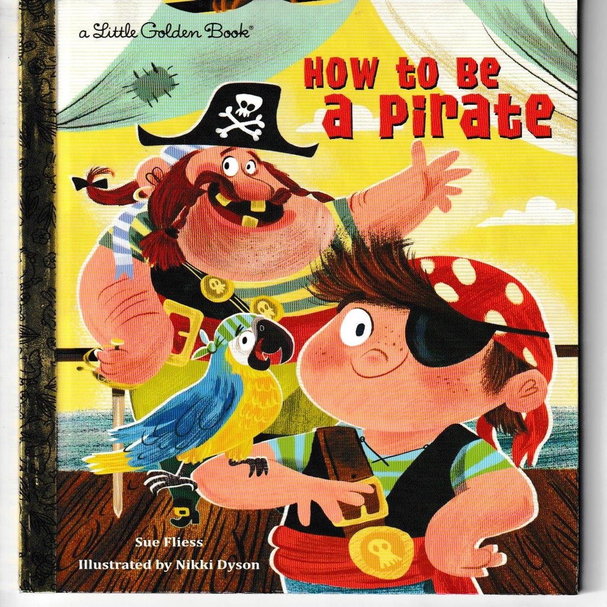 How to Be a Pirate LITTLE GOLDEN BOOK
