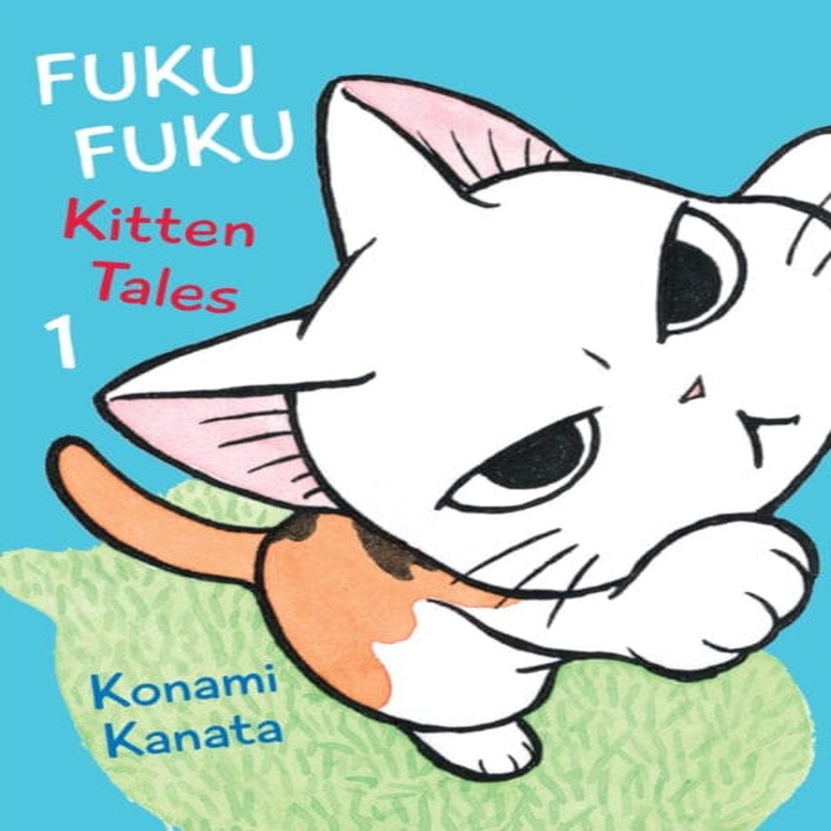 Fukufuku: Kitten Tales, 1 by Kanata Konami