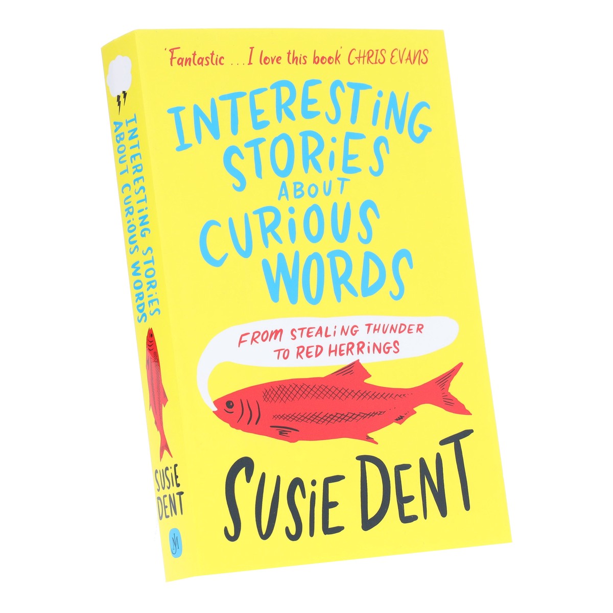Interesting Stories about Curious Words: From Stealing Thunder to Red Herrings by Susie Dent – Non Fiction – Paperback