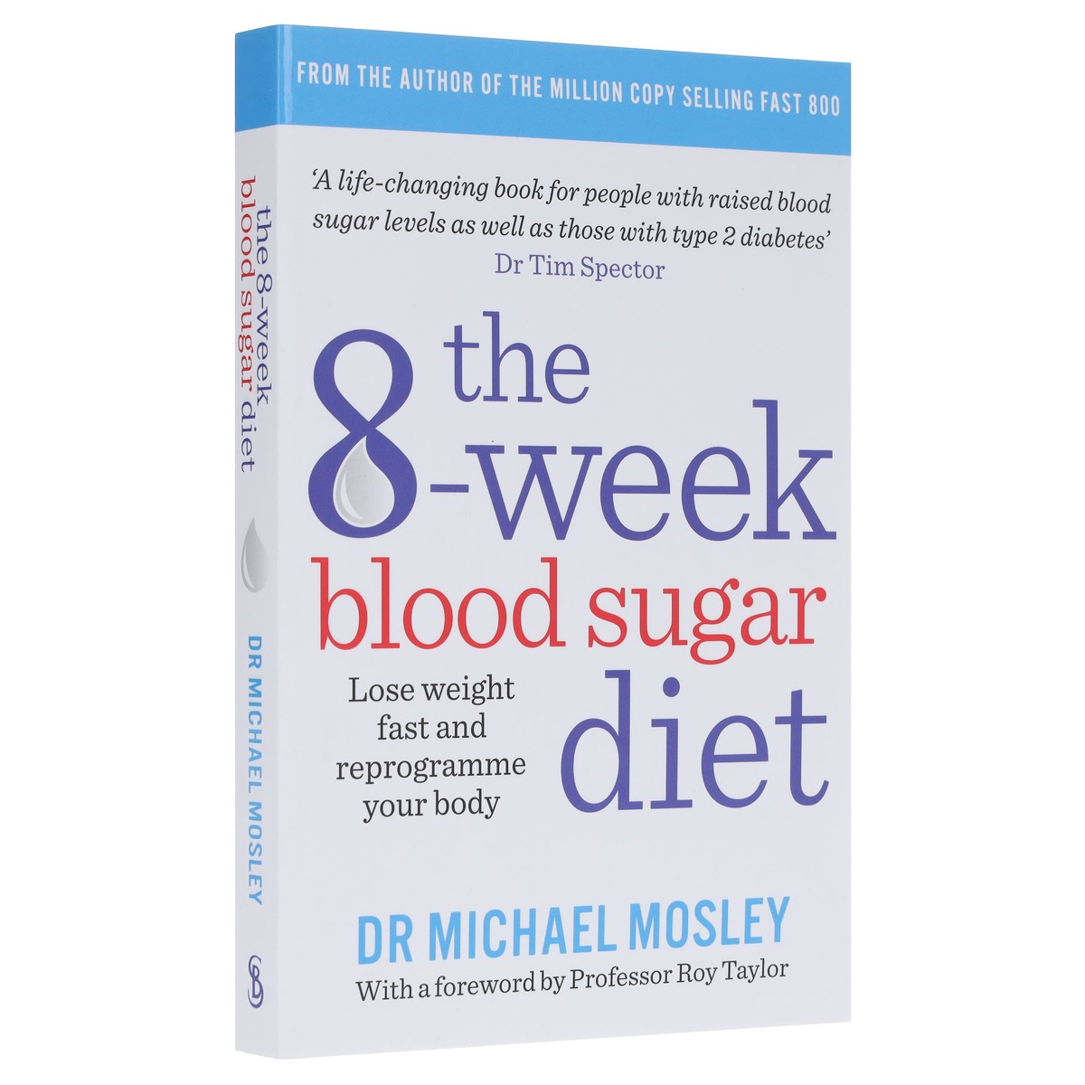 The 8-Week Blood Sugar Diet: Lose weight fast and reprogramme your body by Dr Michael Mosley - Non Fiction - Paperback