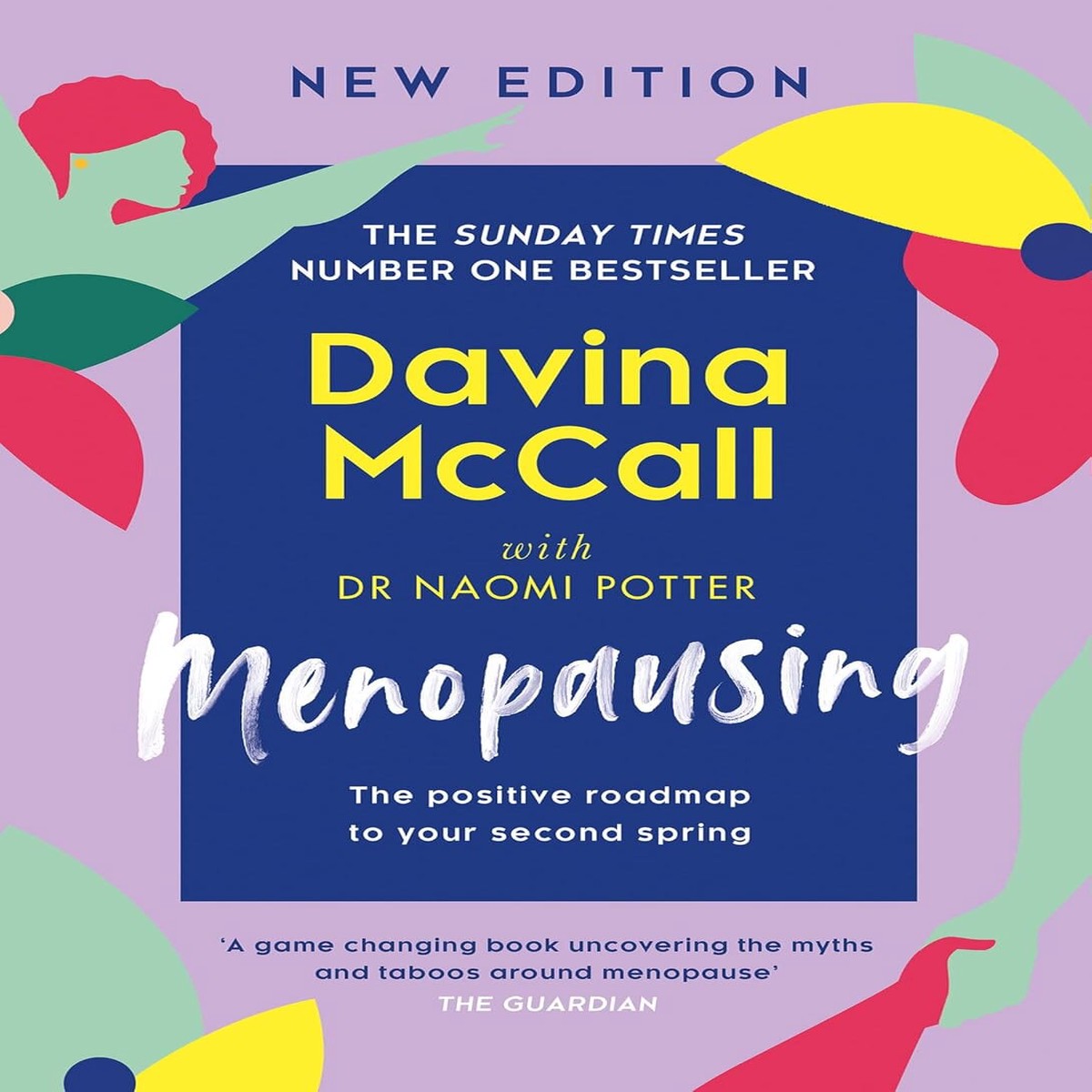 Menopausing: The Positive Roadmap to your second spring by Davina McCall & Dr. Naomi Potter - Non Fiction - Hardback