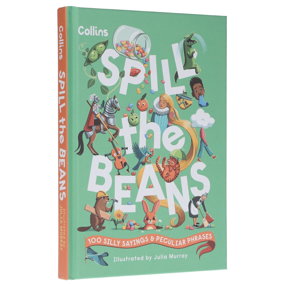 Spill the Beans: 100 Silly Sayings & Peculiar Phrases by Collins Kids - Ages 7-10 - Hardcover