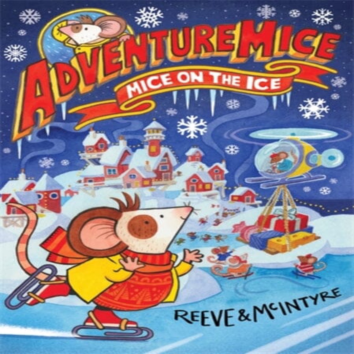 Adventuremice: Mice on the Ice by Philip Reeve