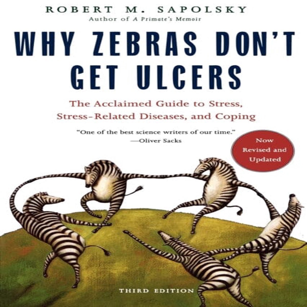 Why Zebras Don't Get Ulcers -Revised Edition by M. Sapolsky
