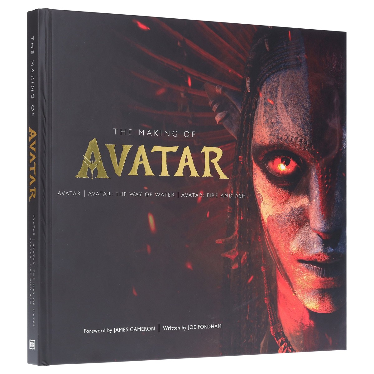 The Making of Avatar: Avatar | Avatar: The Way of Water | Avatar: Fire and Ash by Joe Fordham - Ages 13+ - Hardback