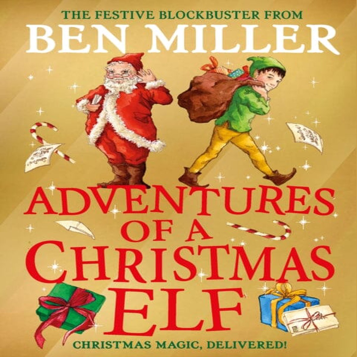 Adventures of a Christmas Elf : The brand new festive blockbuster by Ben Miller