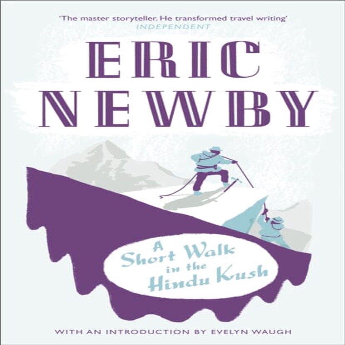 A Short Walk in the Hindu Kush by Eric Newby