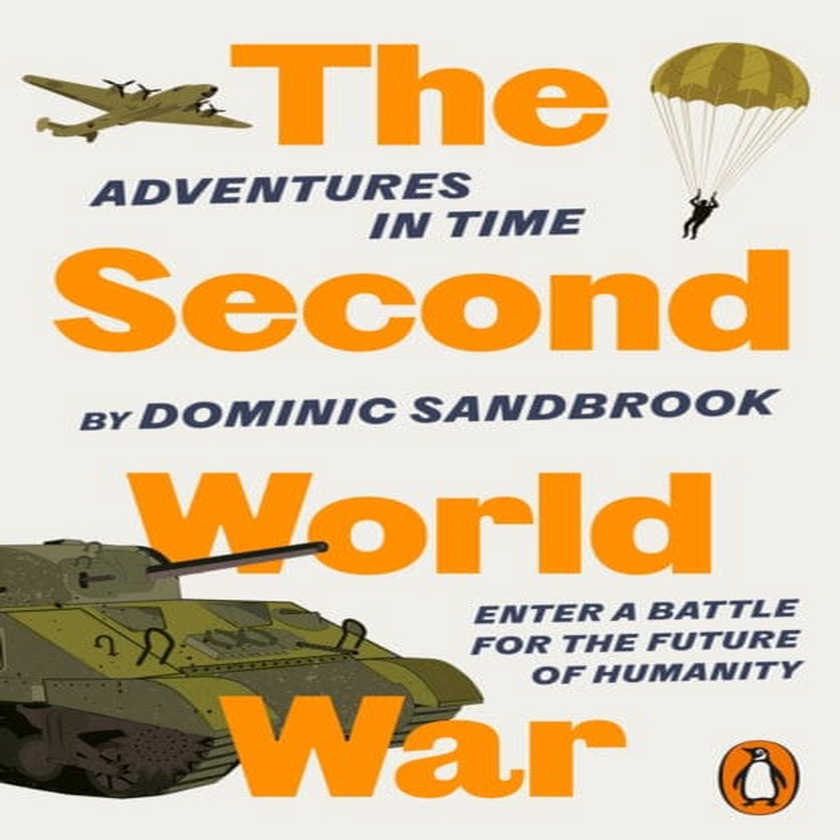 Adventures in Time: The Second World War by Dominic Sandbrook