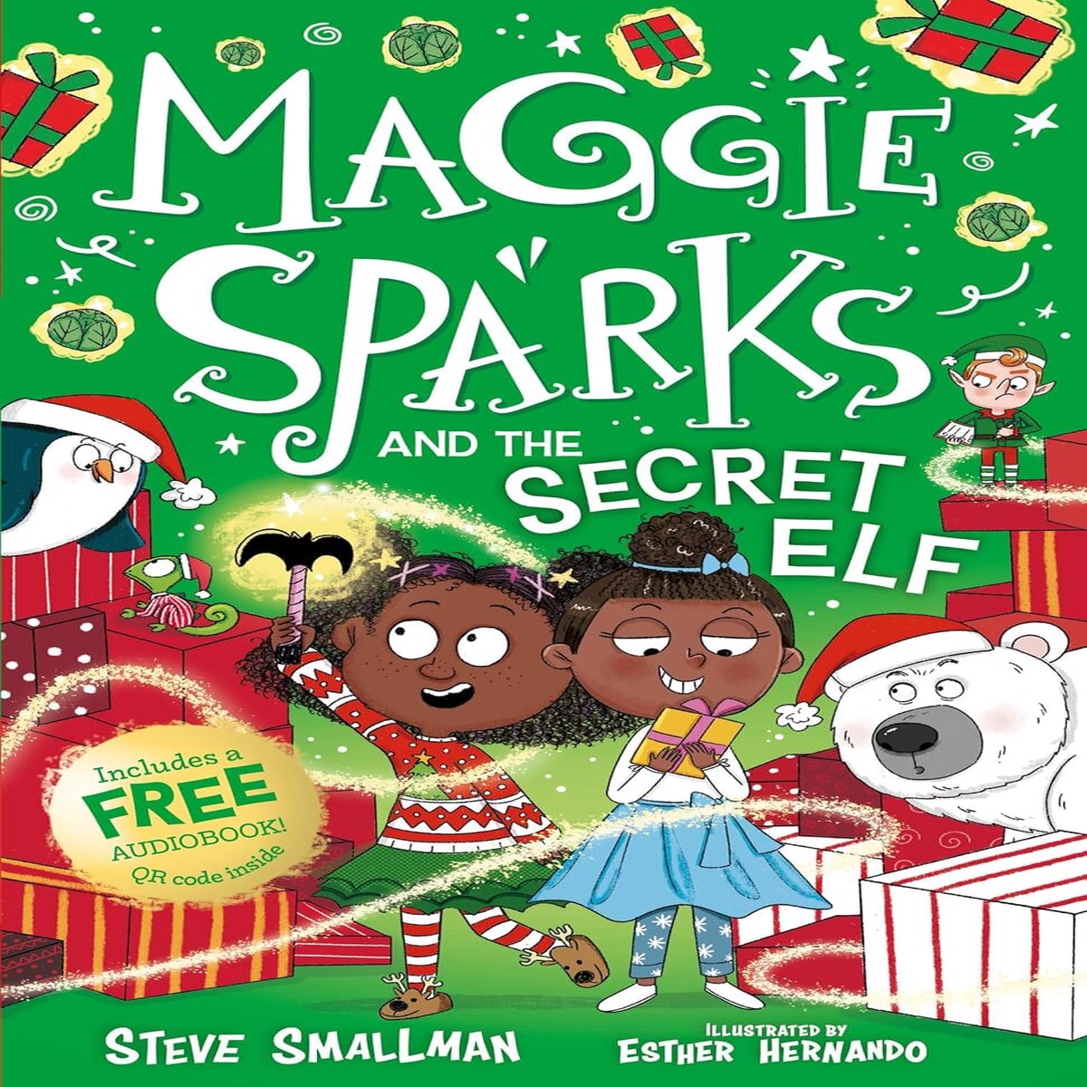 Maggie Sparks And The Secret Elf by Steve Smallman: A Story of a Little Witch, Magic and Christmas - Ages 5-7 - Paperback