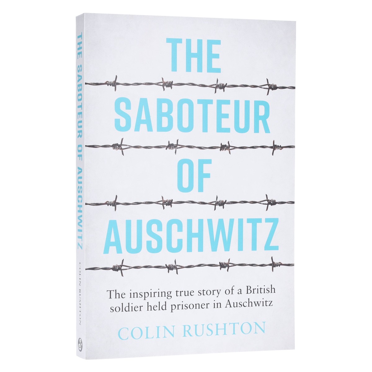 The Saboteur of Auschwitz by Colin Rushton - Non Fiction - Paperback