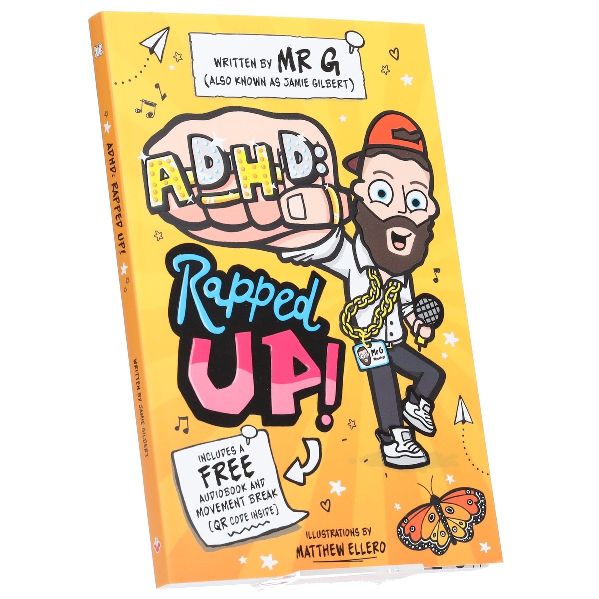 ADHD: Rapped Up! - Learn about ADHD With Free Audio Book: by Jamie Gilbert 'Mr G' - Ages 9-12 - Paperback
