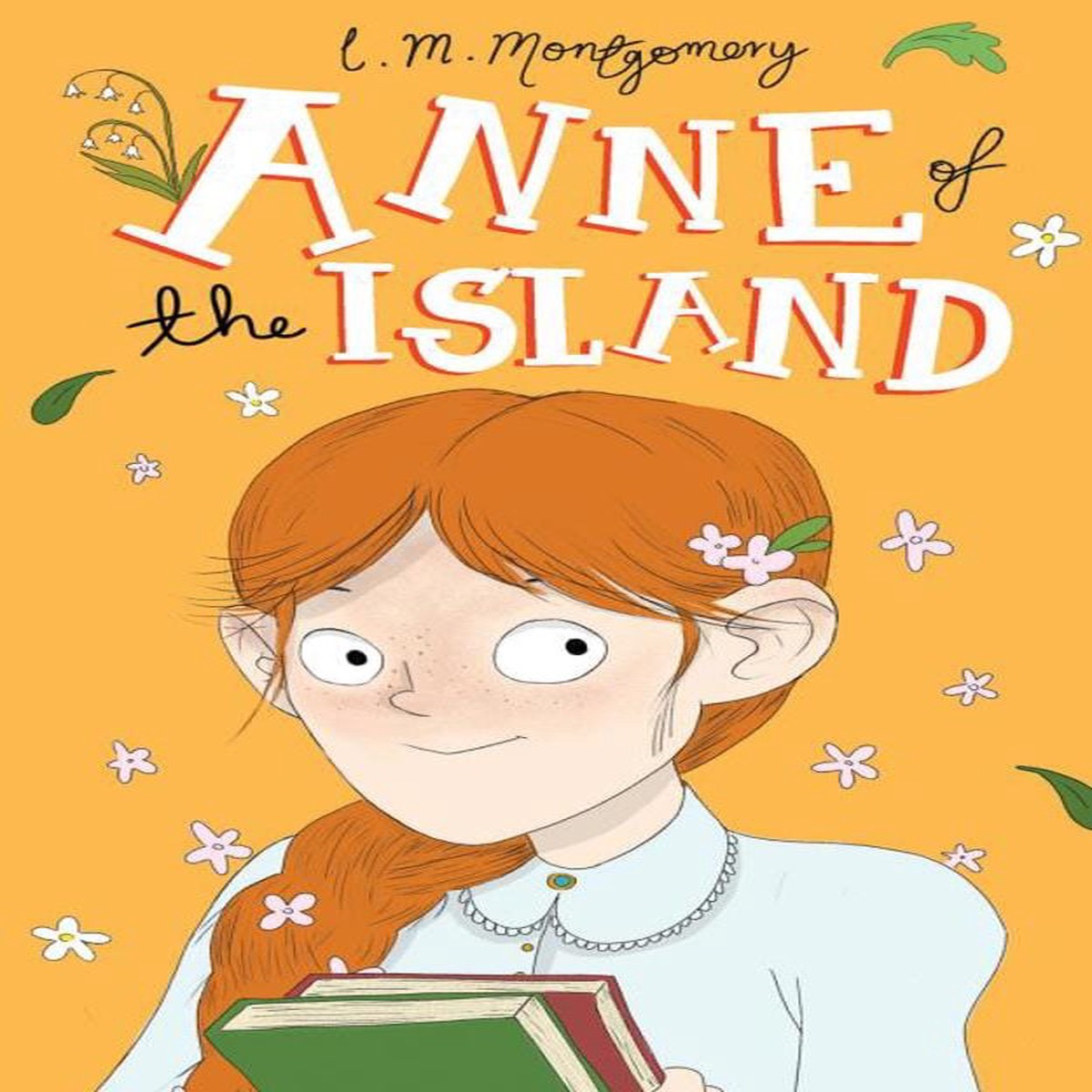 Anne Of The Island (Anne of Green Gables) by L. M. Montgomery - Paperback