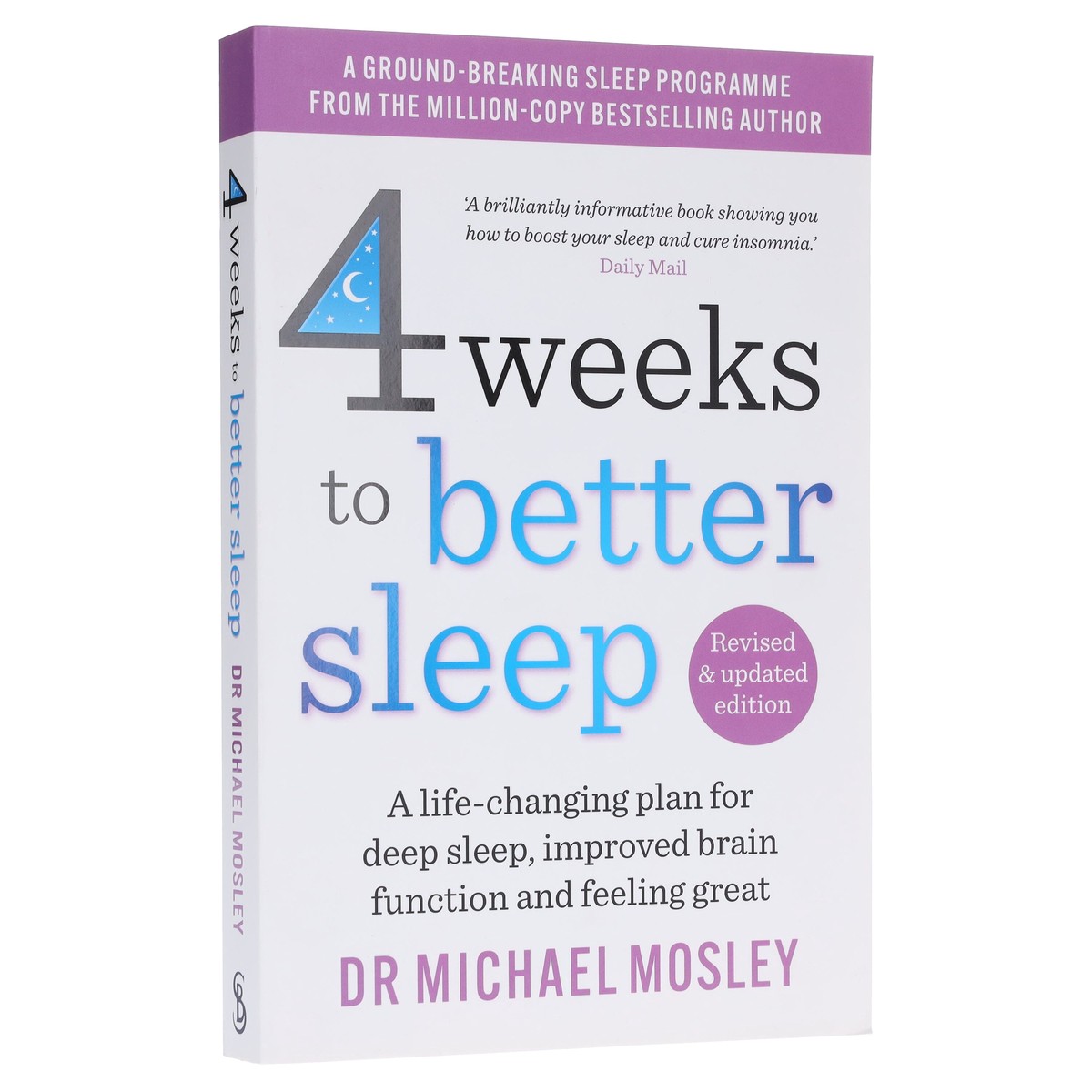 4 Weeks to Better Sleep by Dr Michael Mosley: A Life-Changing Plan For Deep Sleep, Improved Brain Function and Feeling Great – Non Fiction – Paperback