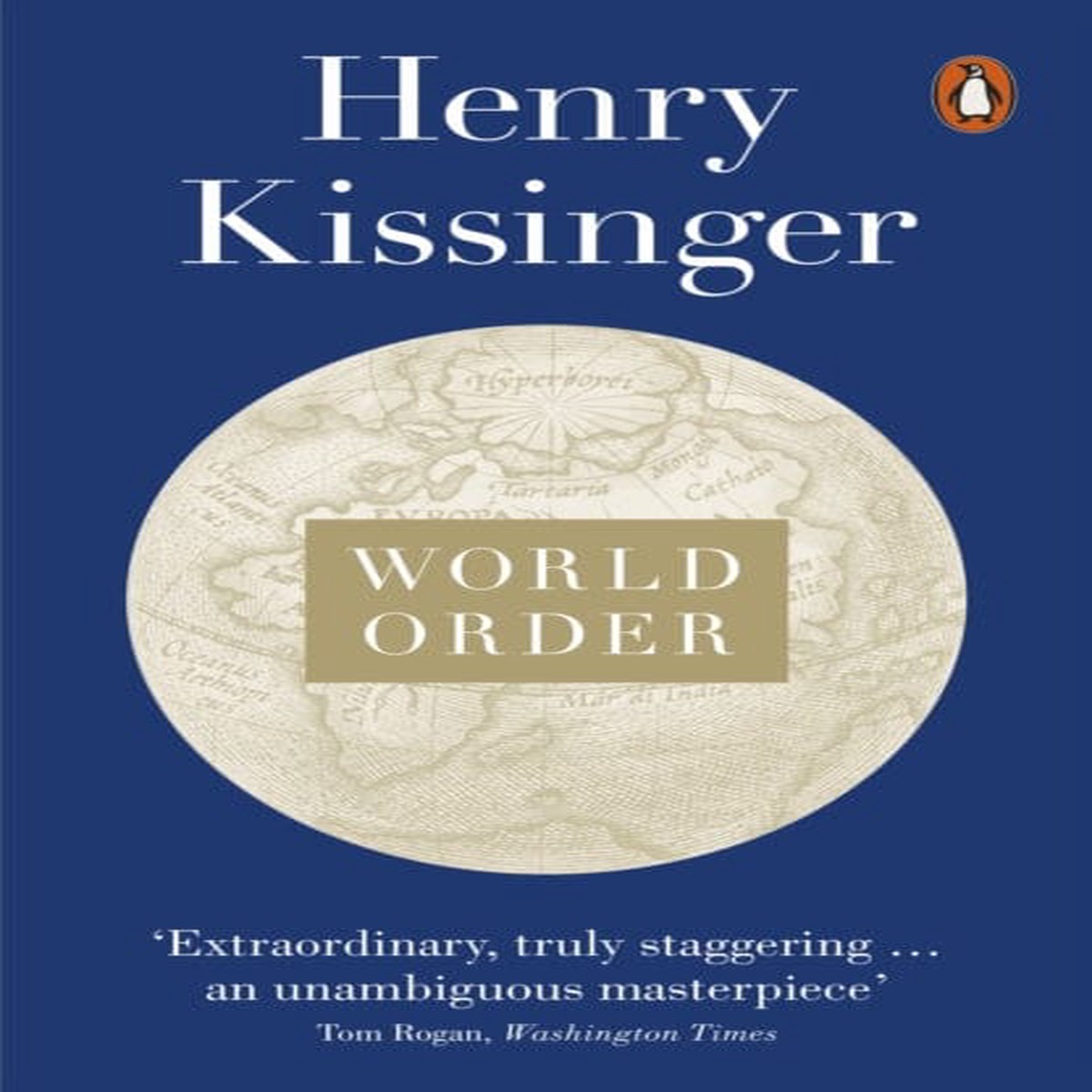 World Order : Reflections on the Character of Nations and the Course of History by Henry Kissinger