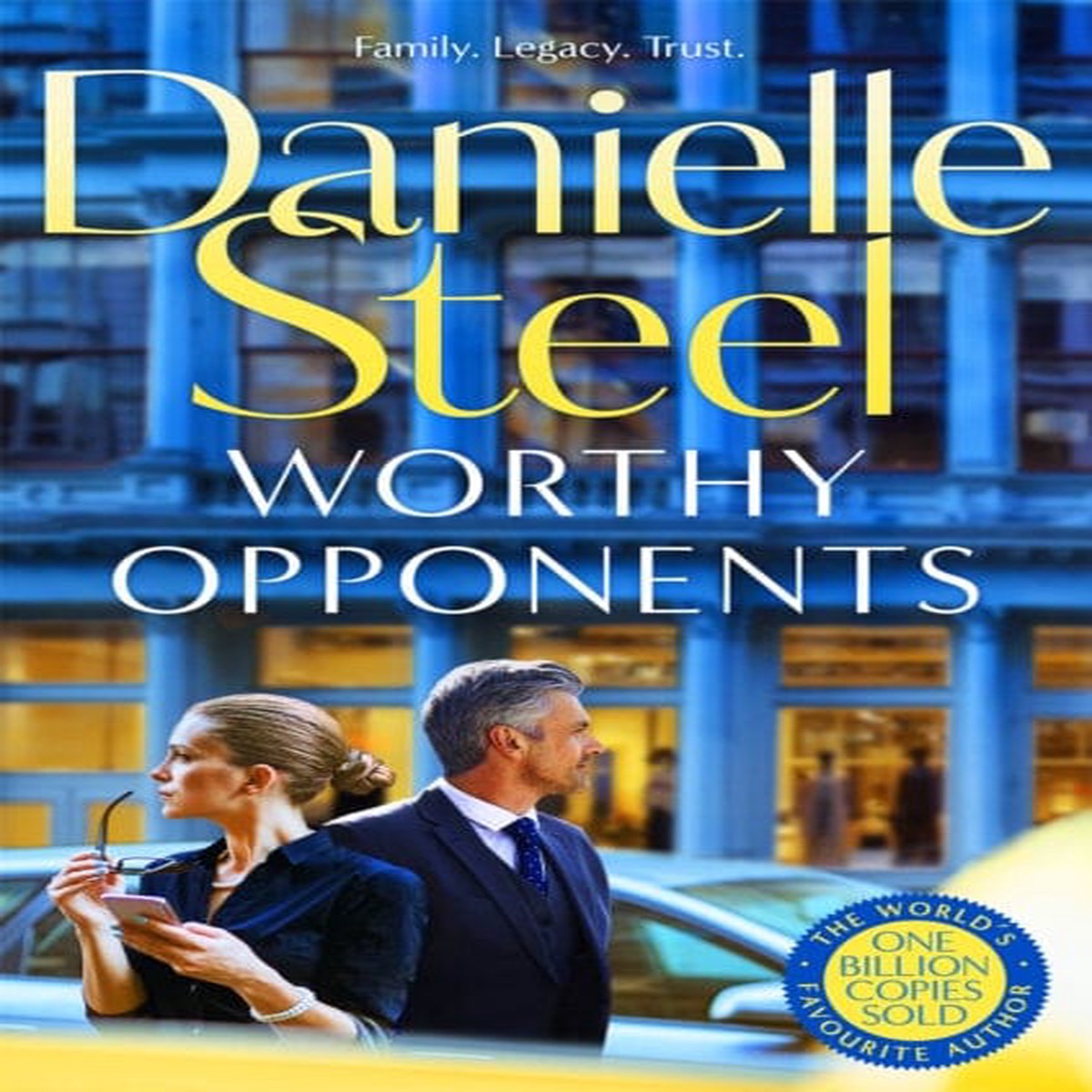 Worthy Opponents : A gripping story of family, wealth and high stakes from the billion copy bestseller by Danielle Steel