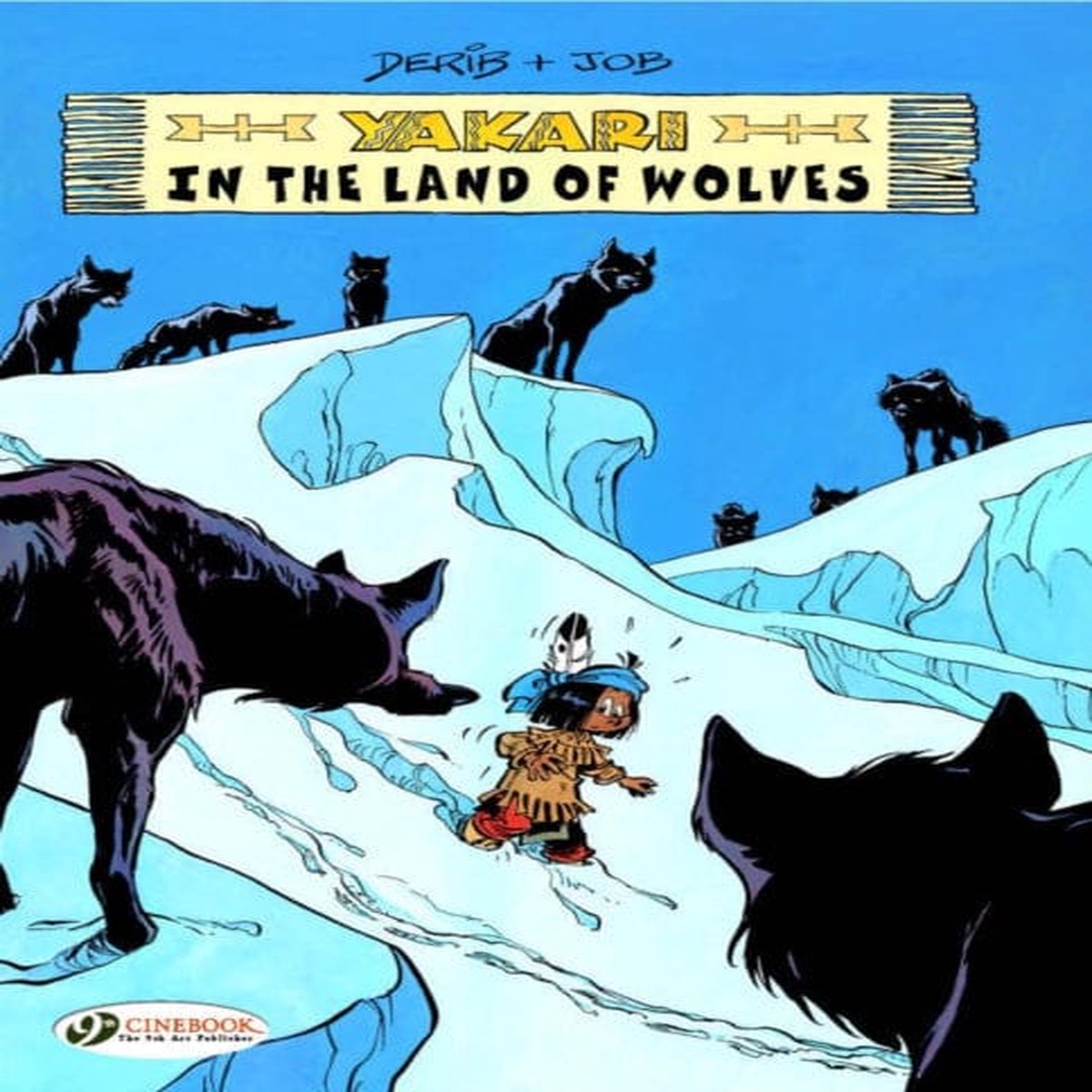 Yakari 6 - Yakari in the Land of the Wolves by Derib & Job