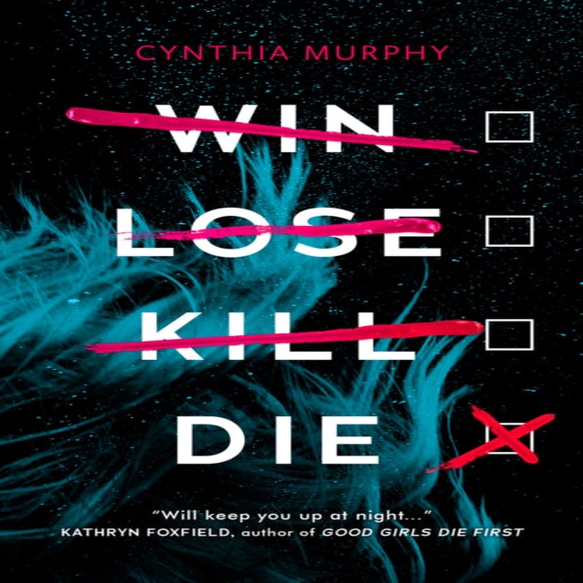 Win Lose Kill Die by Cynthia Murphy