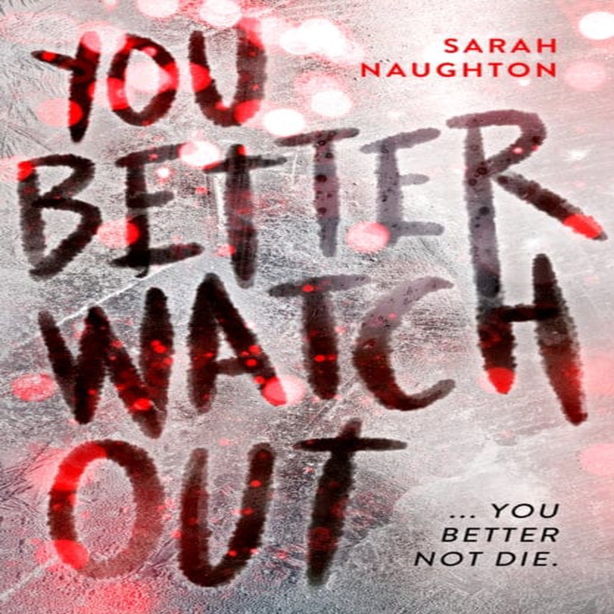 You Better Watch Out by Sarah Naughton