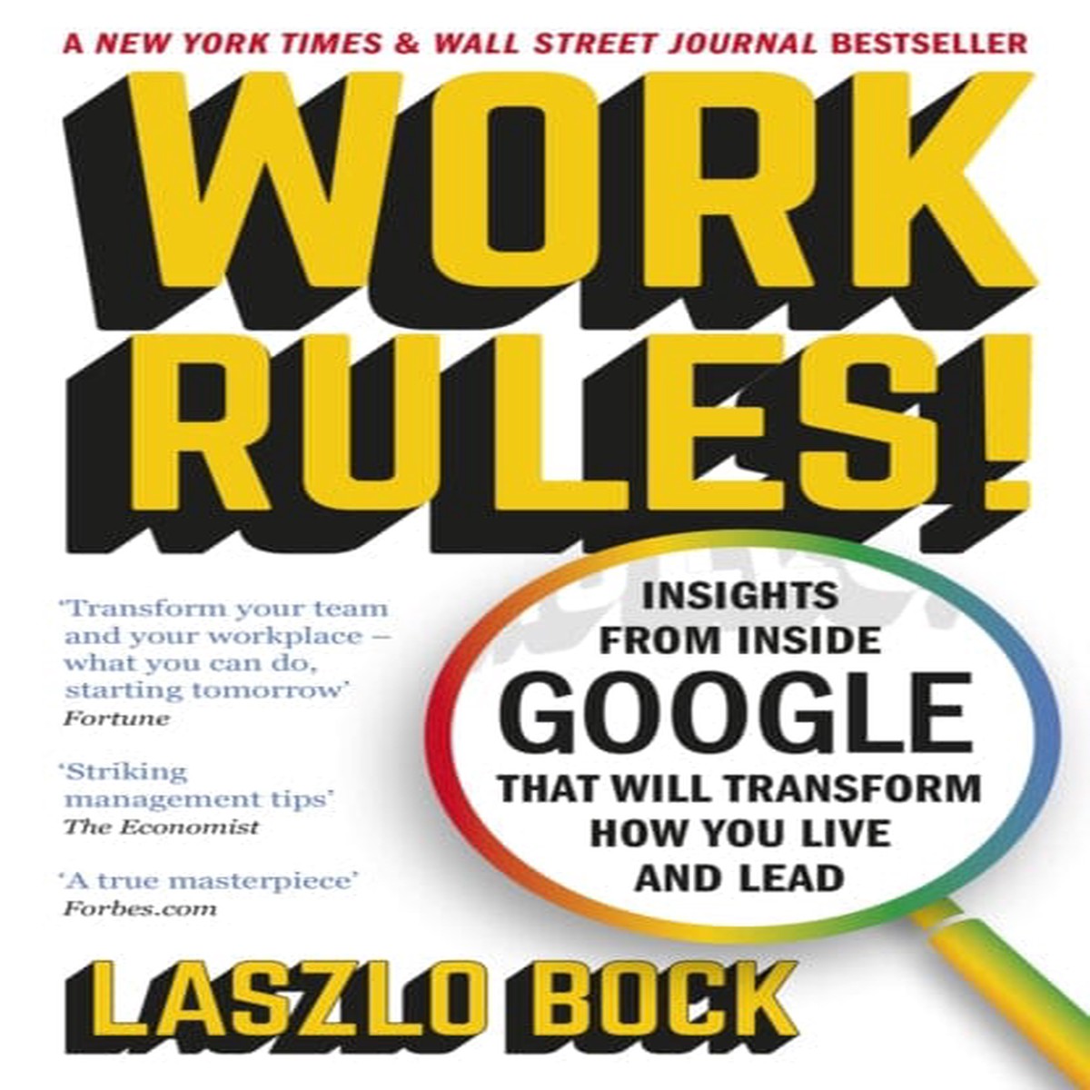Work Rules!: Insights from Inside Google That Will Transform How You Live and Lead by Laszlo Bock