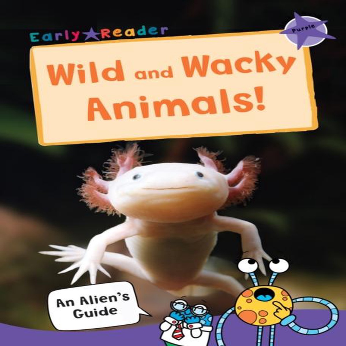 Wild and Wacky Animals : (Purple Non-fiction Early Reader)