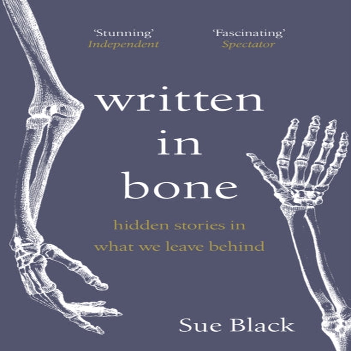 Written In Bone by Professor Sue Black