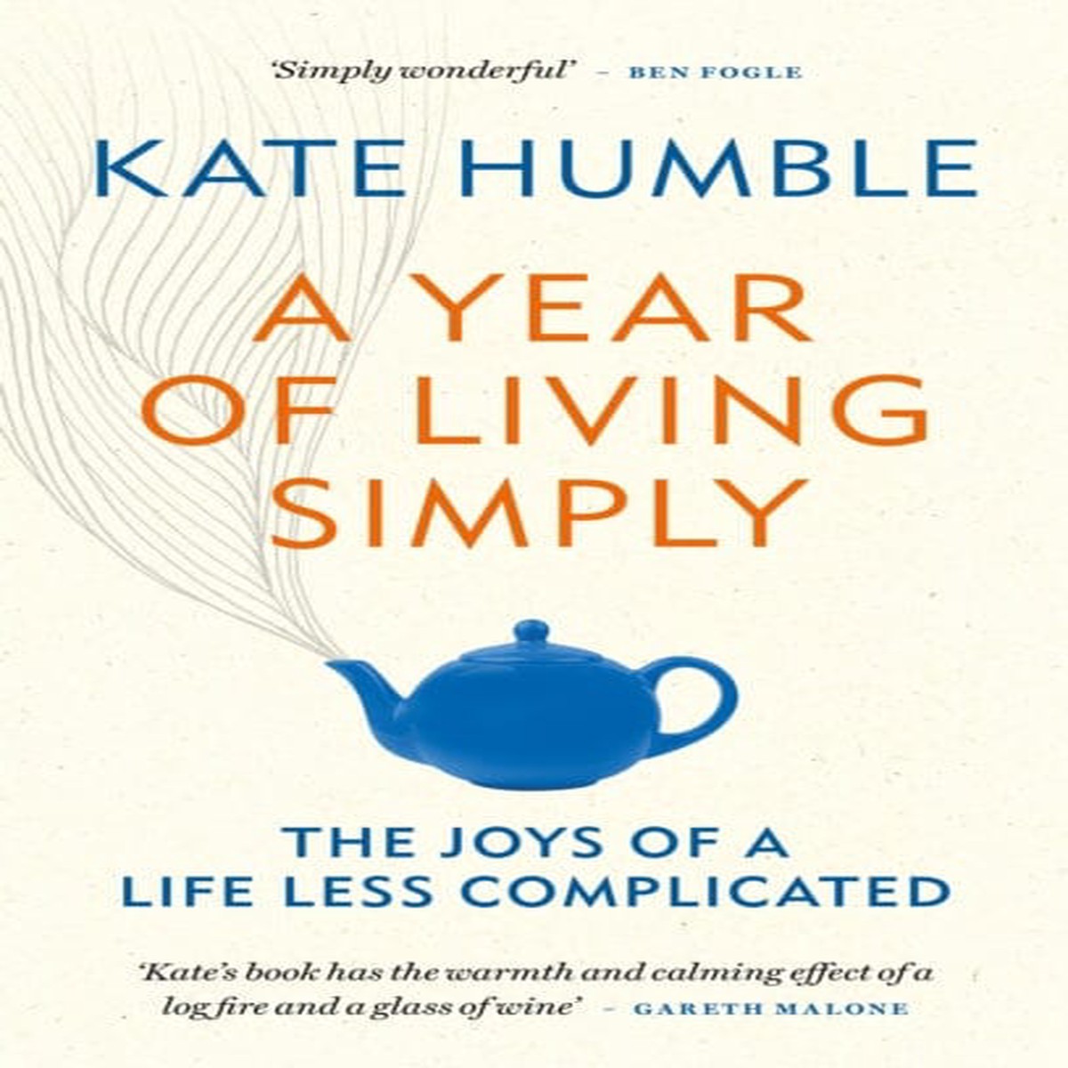 A Year of Living Simply by Kate Humble