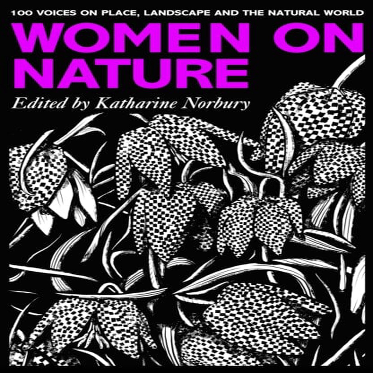 Women on Nature: 100+ Voices on Place, Landscape & the Natural World by Katharine Norbury