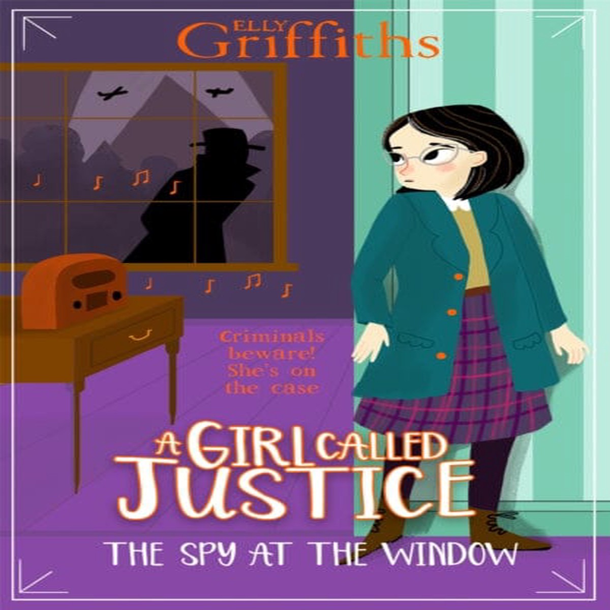 A Girl Called Justice: The Spy at the Window Book 4 by Elly Griffiths