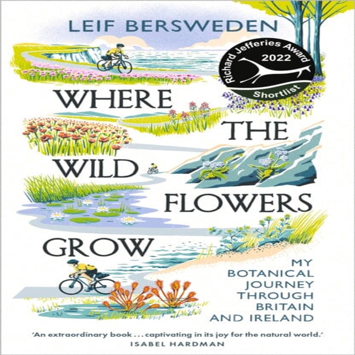 Where the Wildflowers Grow : Longlisted for the Wainwright Prize by Leif Bersweden