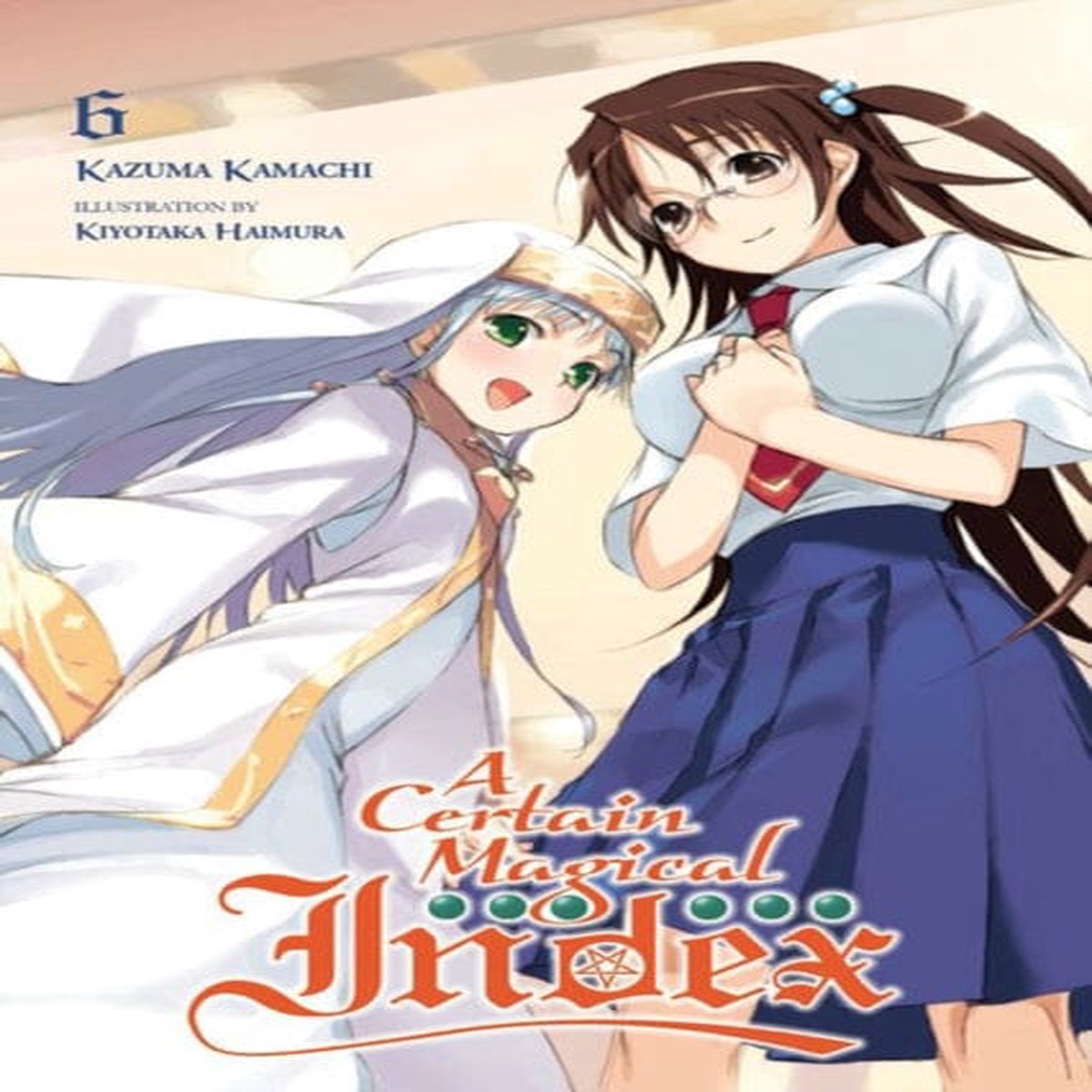 A Certain Magical Index, Vol. 6 (light novel) by Kazuma Kamachi