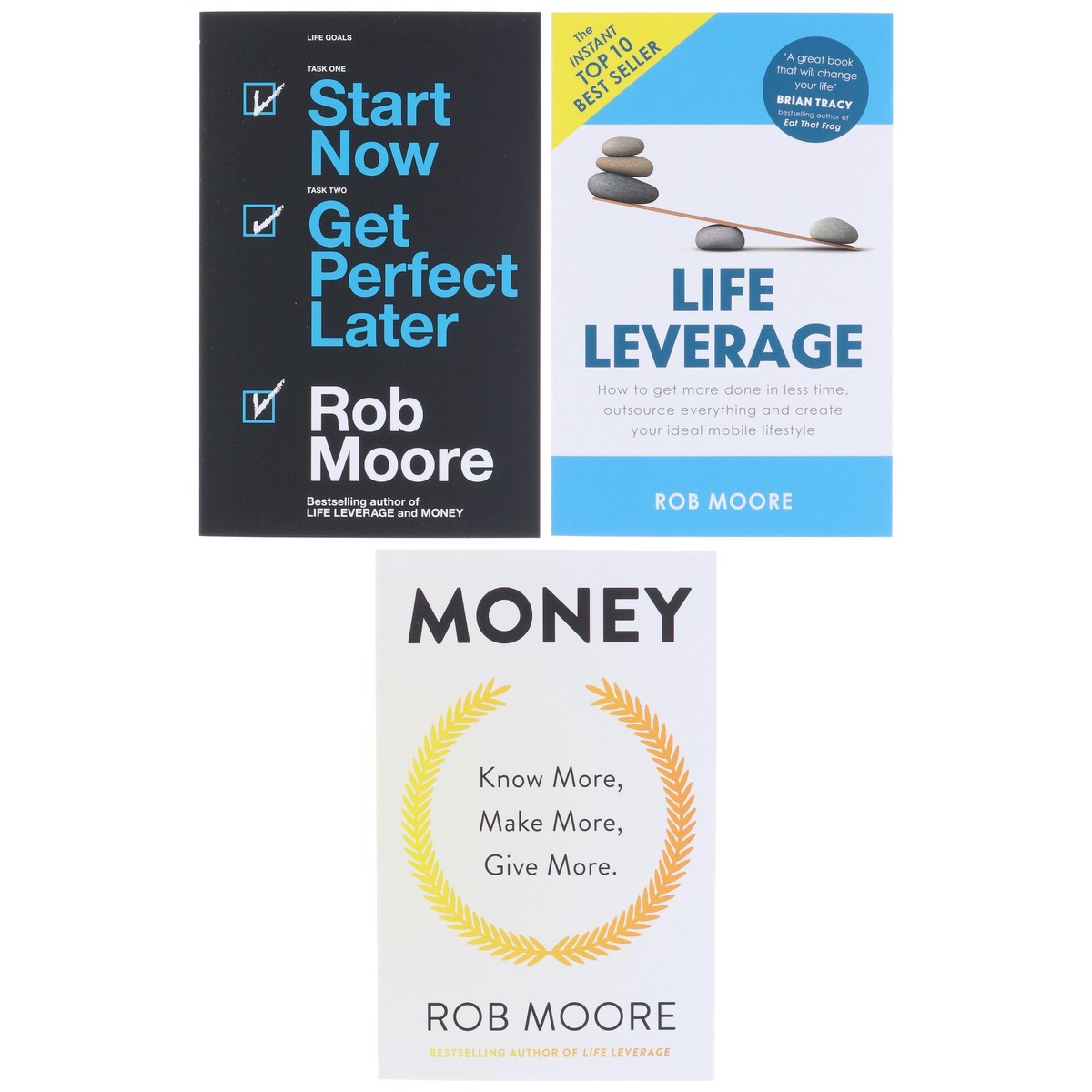 Money, Life Leverage & Start Now. Get Perfect Later: By Rob Moore 3 Books Collection Set - Non Fiction - Paperback