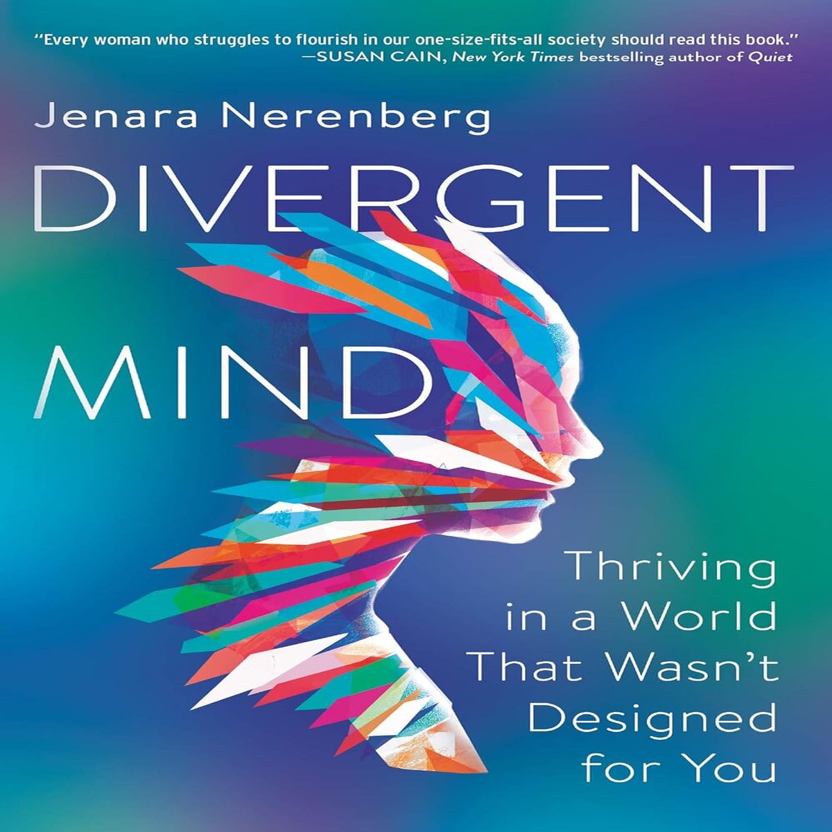 Divergent Mind: Thriving in a World That Wasn't Designed for You by Jenara Nerenberg - Non Fiction - Paperback