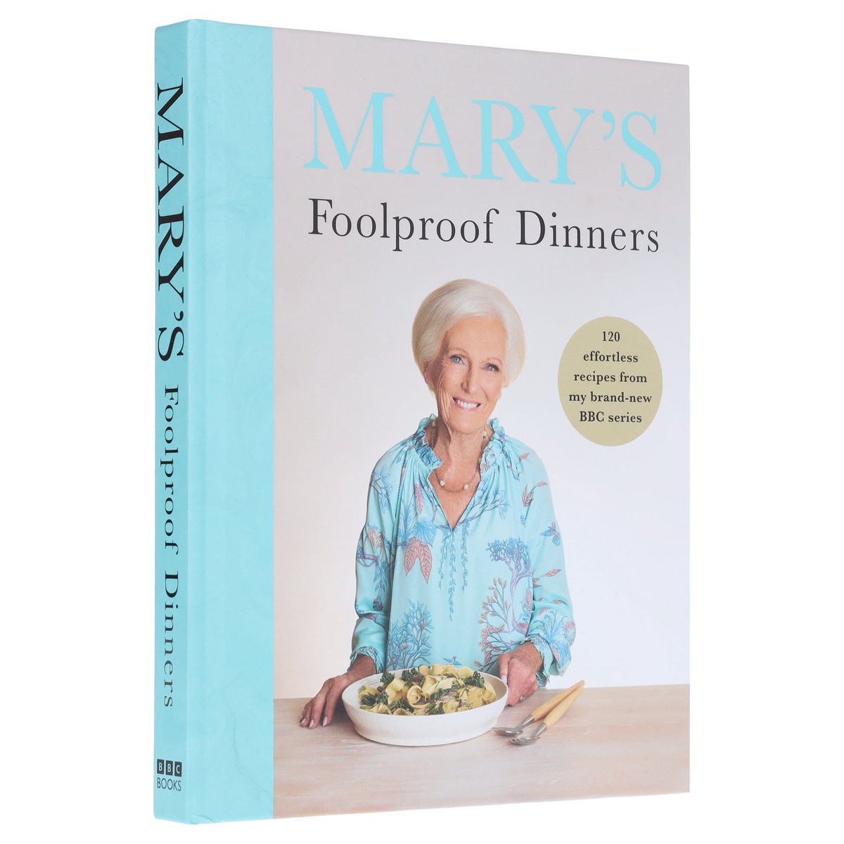 Marys Foolproof Dinners: 120 effortless recipes from my brand-new BBC series by Mary Berry - Non Fiction - Hardback