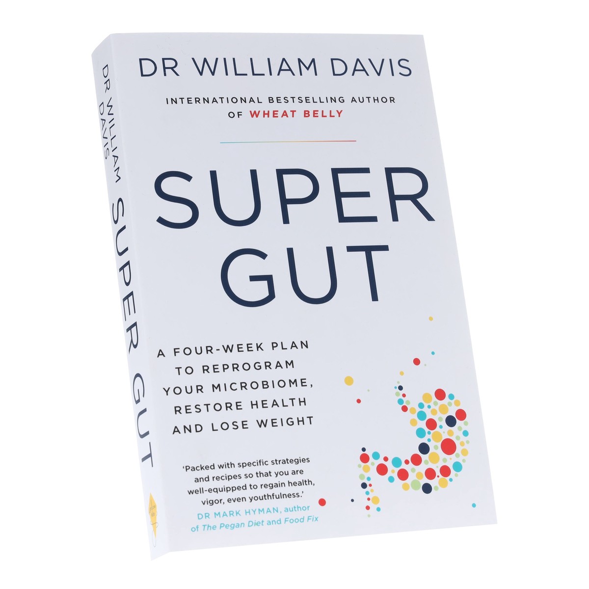 Super Gut: A Four-Week Plan to Reprogram Your Microbiome, Restore Health and Lose Weight by Dr William Davis - Non Fiction - Paperback