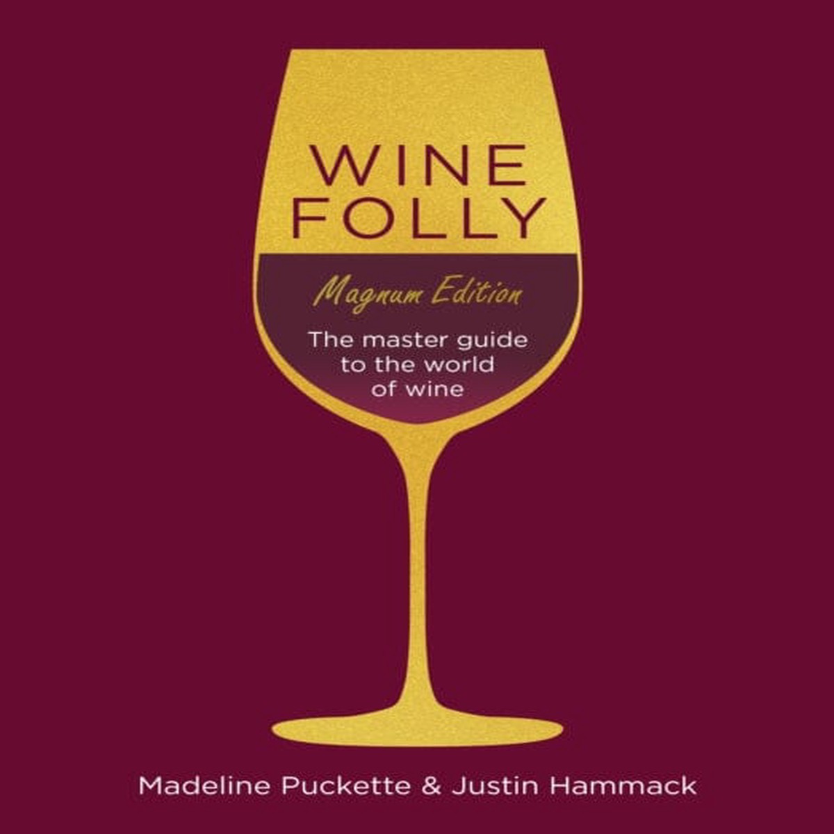 Wine Folly: Magnum Edition The Master Guide by Madeline Puckette