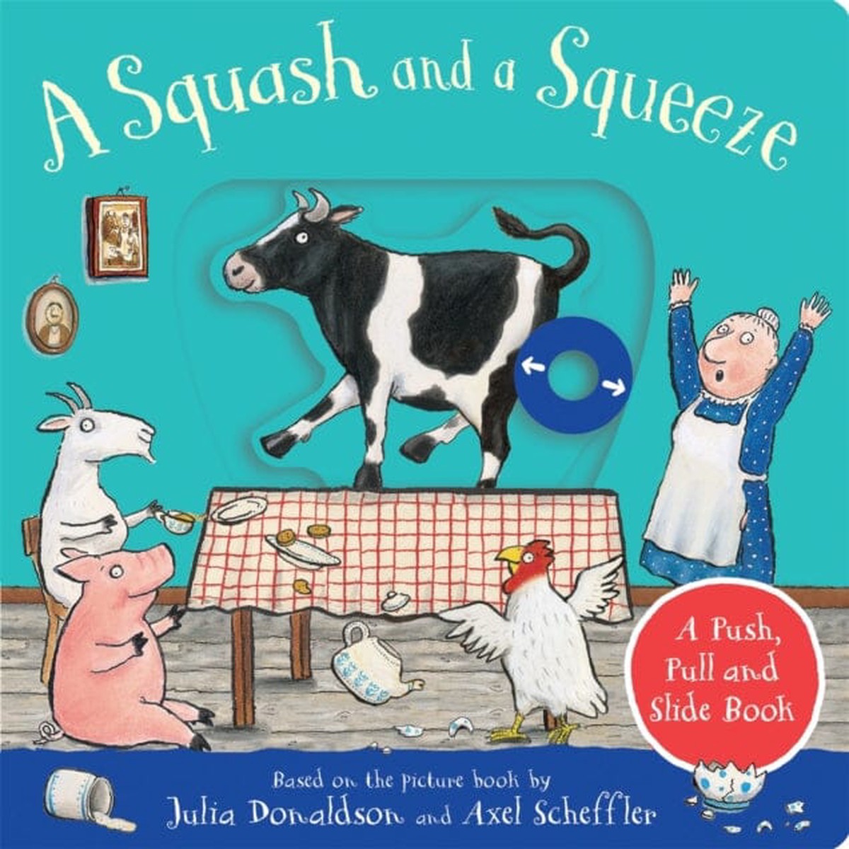 A Squash and a Squeeze: A Push, Pull and Slide Book by Julia Donaldson