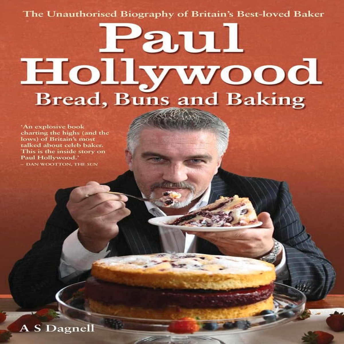 Paul Hollywood - Bread, Buns and Baking by A.S Dagnell - Non-Fiction - Hardback