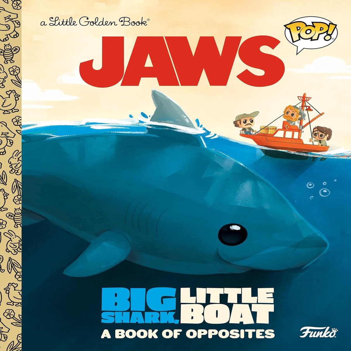 JAWS: Big Shark, Little Boat! A Book of Opposites by Geof Smith - Age 0-5 - Hardback