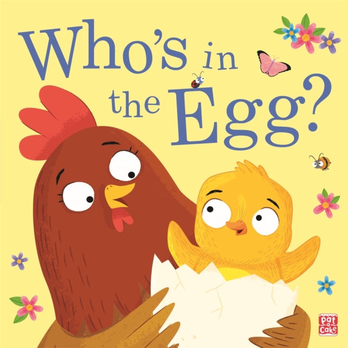 Who's in the Egg? by Pat-a-Cake