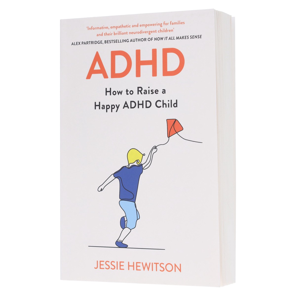 ADHD: How to Raise a Happy ADHD Child by Jessie Hewitson – Non Fiction – Paperback