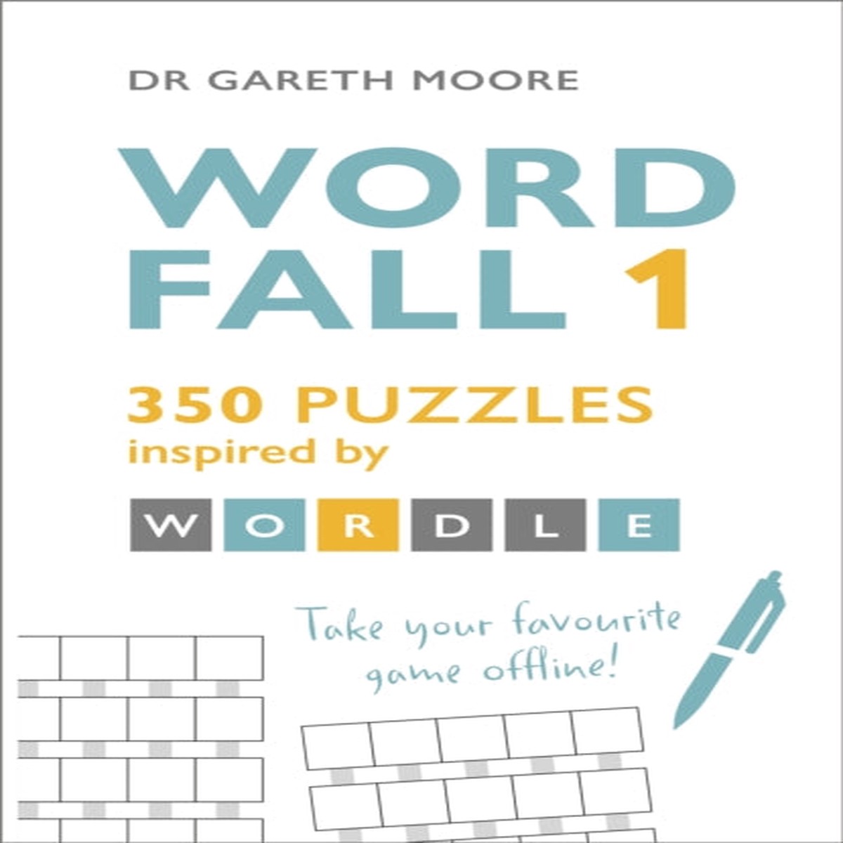 Word Fall 1: 350 puzzles inspired by Wordle by Dr Gareth Moore