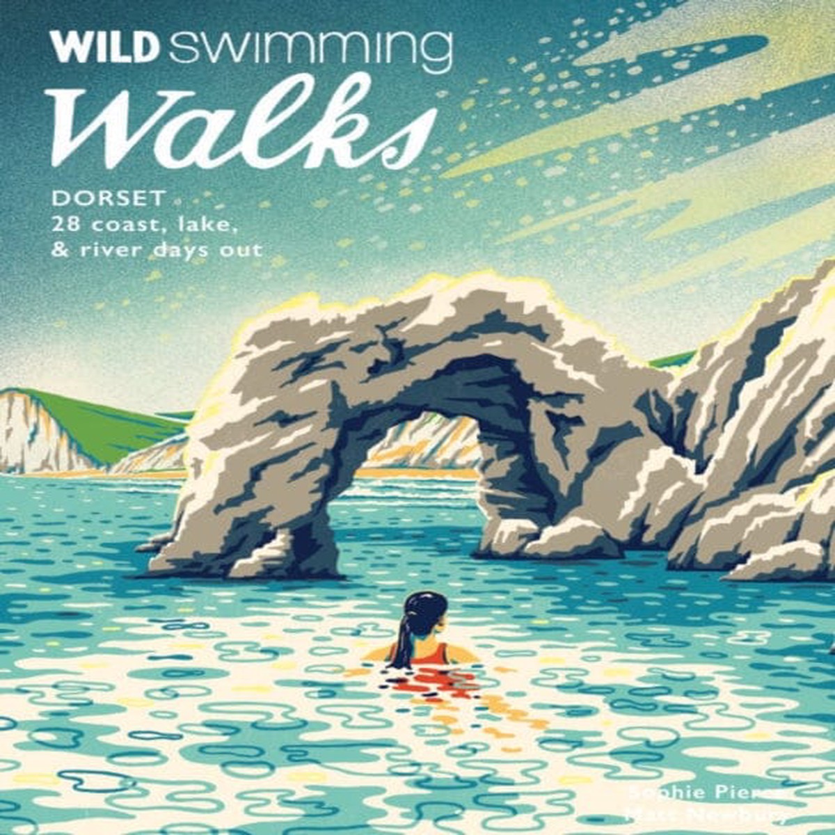 Wild Swimming Walks Dorset & East Devon: 28 coast, lake & river days out by Sophie Pierce