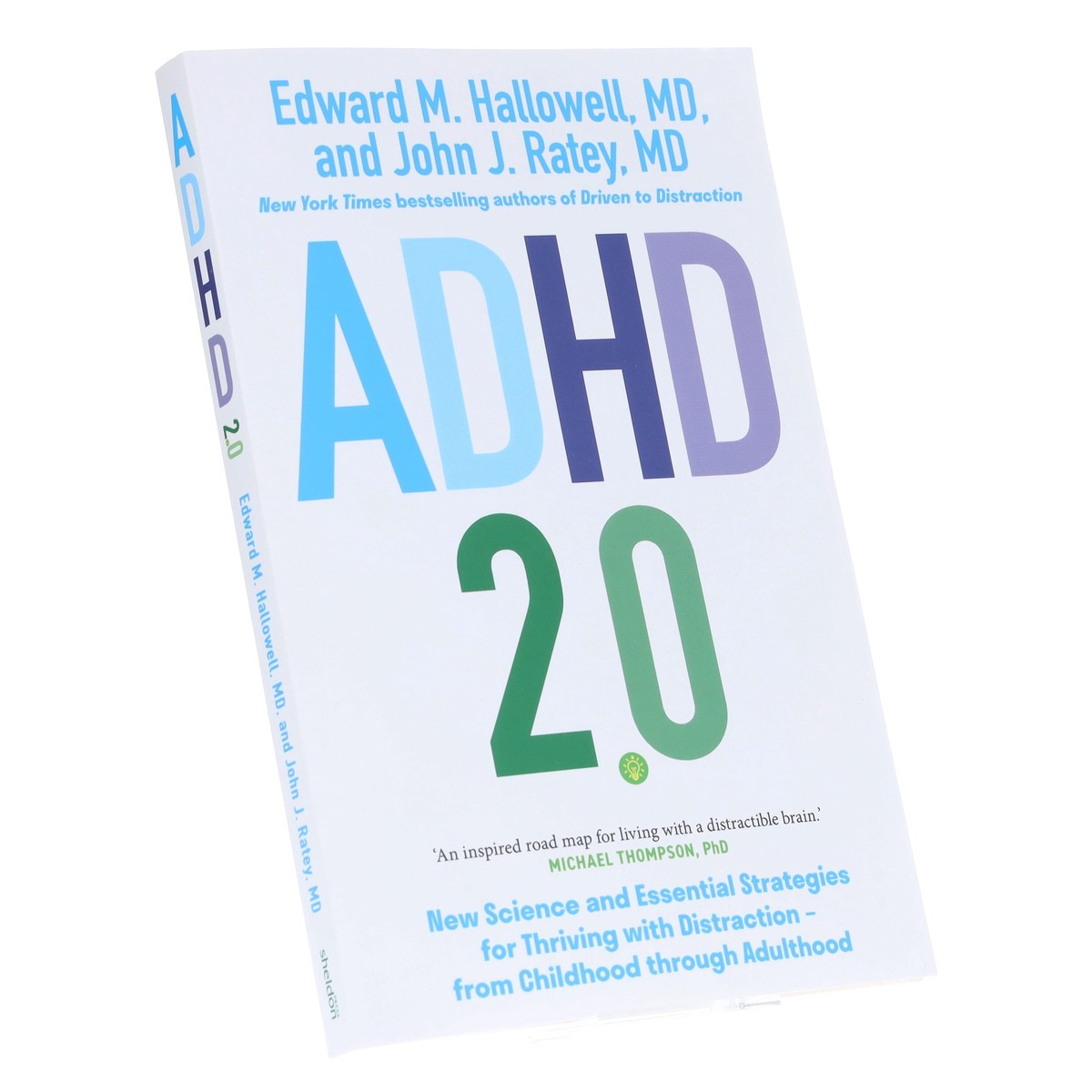 ADHD 2.0: New Science and Essential Strategies for Thriving with Distraction – from Childhood through Adulthood by Edward M. Hallowell & John J. Ratey – Non Fiction – Paperback