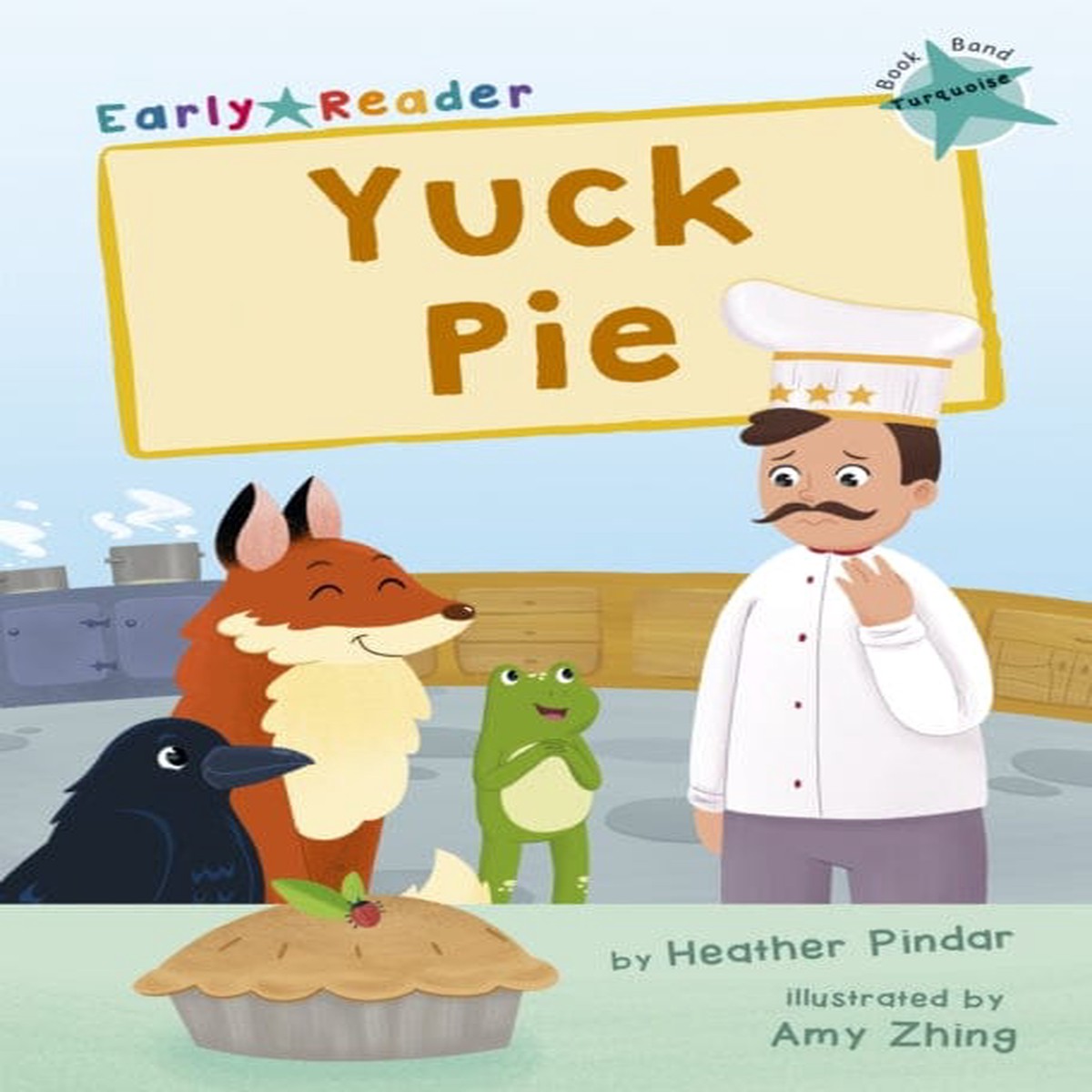 Yuck Pie: (Turquoise Early Reader) by Heather Pindar