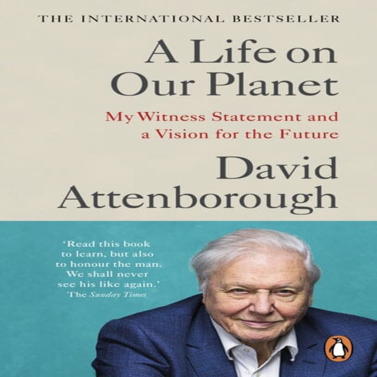 A Life on Our Planet: My Witness Statement and a Vision for the Future by David Attenborough