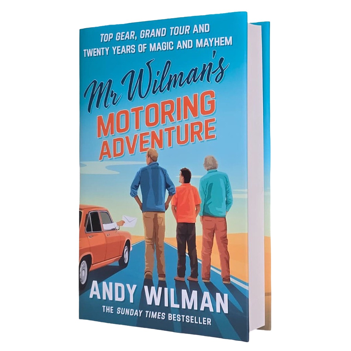 Mr Wilmans Motoring Adventure: Top Gear, Grand Tour and Twenty Years of Magic and Mayhem by Andy Wilman - Non Fiction - Hardback